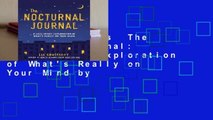Complete acces  The Nocturnal Journal: A Late-Night Exploration of What's Really on Your Mind by