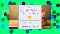 [Read] The Enlightened Capitalists: Cautionary Tales of Business Pioneers Who Tried to Do Well by