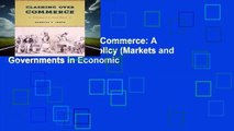[Read] Clashing Over Commerce: A History of Us Trade Policy (Markets and Governments in Economic
