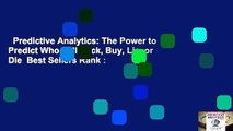 Predictive Analytics: The Power to Predict Who Will Click, Buy, Lie, or Die  Best Sellers Rank :