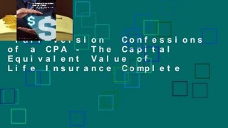 Full version  Confessions of a CPA - The Capital Equivalent Value of Life Insurance Complete