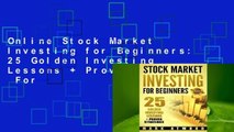 Online Stock Market Investing for Beginners: 25 Golden Investing Lessons   Proven Strategies  For