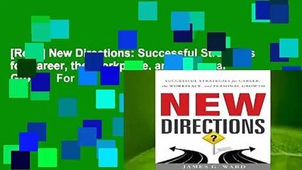 [Read] New Directions: Successful Strategies for Career, the Workplace, and Personal Growth  For