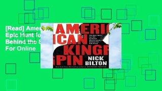 [Read] American Kingpin: The Epic Hunt for the Criminal MasterMind Behind the Silk Road  For Online