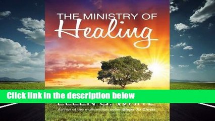 Complete acces  The Ministry of Healing by Ellen G. White