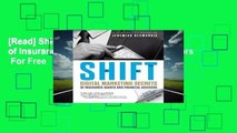 [Read] Shift: Digital Marketing Secrets of Insurance Agents and Financial Advisors  For Free