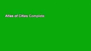 Atlas of Cities Complete