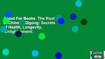 About For Books  The Root of Chinese Qigong: Secrets of Health, Longevity,   Enlightenment: