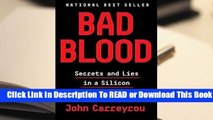 Full E-book Bad Blood: Secrets and Lies in a Silicon Valley Startup  For Full