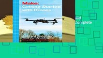 Make: Getting Started with Drones: Build and Customize Your Own Quadcopter Complete