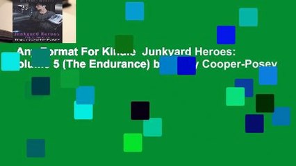 Any Format For Kindle  Junkyard Heroes: Volume 5 (The Endurance) by Tracy Cooper-Posey