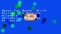 About For Books  Birth Partner 5th Edition: A Complete Guide to Childbirth for Dads, Partners,
