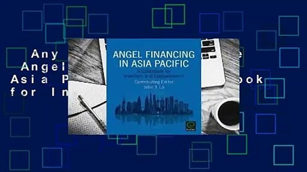 Any Format For Kindle  Angel Financing in Asia Pacific: A Guidebook for Investors and
