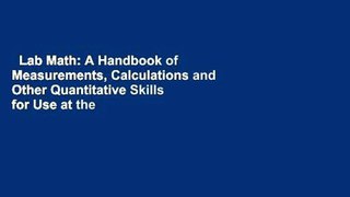 Lab Math: A Handbook of Measurements, Calculations and Other Quantitative Skills for Use at the