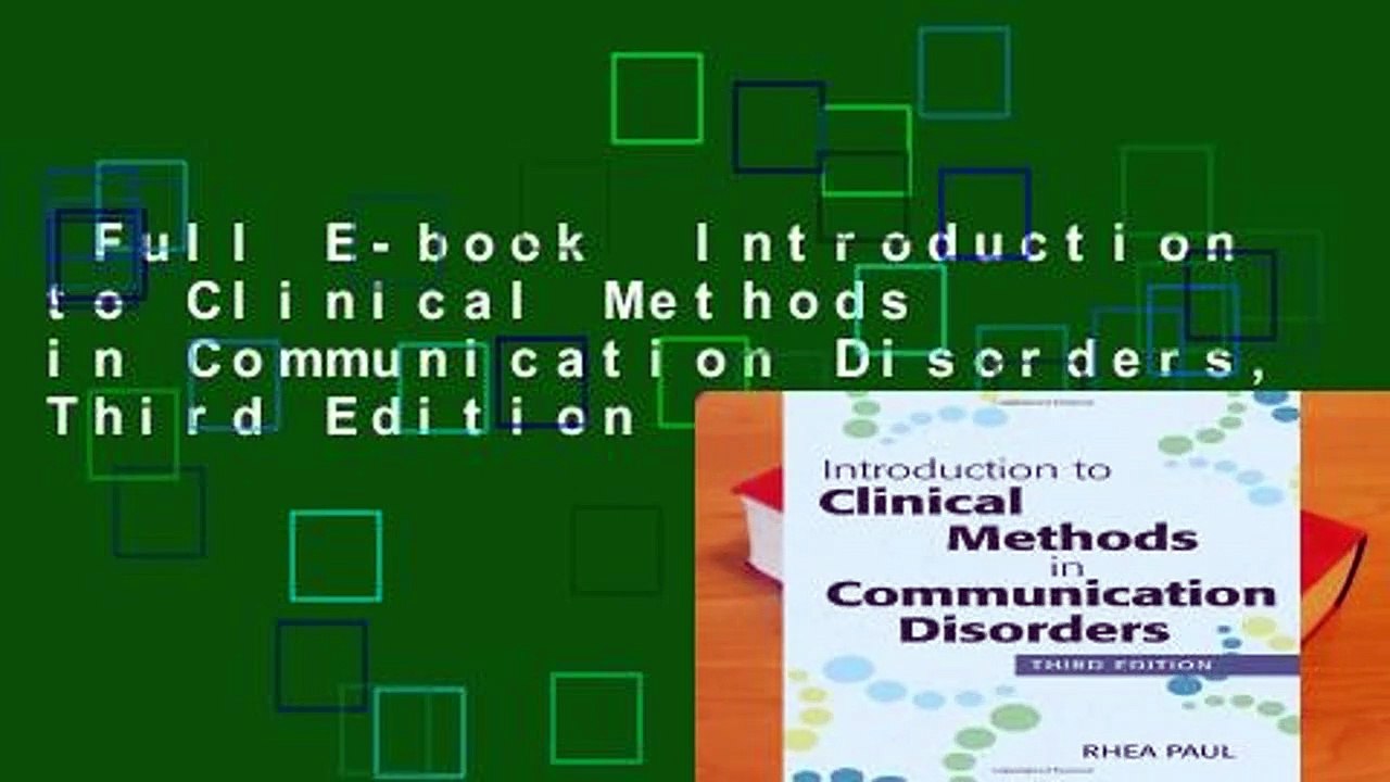 Full E-book  Introduction to Clinical Methods in Communication Disorders, Third Edition  For