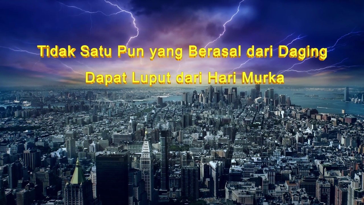 Bacaan Firman Tuhan | Tidak Satu Pun yang Berasal dari Daging Dapat Luput dari Hari Murka
