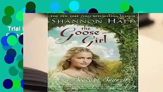 Trial New Releases  The Goose Girl (The Books of Bayern, #1) by Shannon Hale