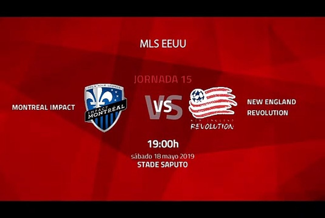 Previa partido entre Montreal Impact y New England Revolution Jornada 15 MLS - Liga USA