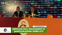 Abdullah Avcı, Galatasaray'ın şampiyonluğunu tebrk etti