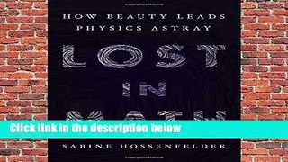 Lost in Math: How Beauty Leads Physics Astray