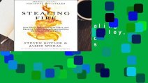 Full version  Stealing Fire: How Silicon Valley, the Navy SEALs, and Maverick Scientists Are