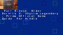 Full E-book  Elder Scrolls V: Skyrim Legendary - Prima Official Game Guide  For Kindle
