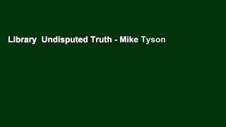 Library  Undisputed Truth - Mike Tyson
