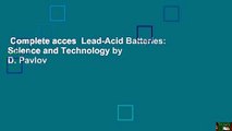 Complete acces  Lead-Acid Batteries: Science and Technology by D. Pavlov