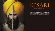 Kesari,Official Trailer, Akshay Kumar,Parineeti Chopra,Anurag Singh, 21st March ( 480 X 854 ),
