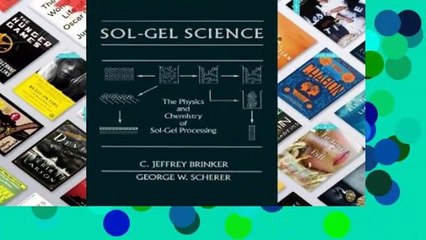 Library  Sol-Gel Science: The Physics and Chemistry of Sol-Gel Processing - C. Jeffrey Brinker