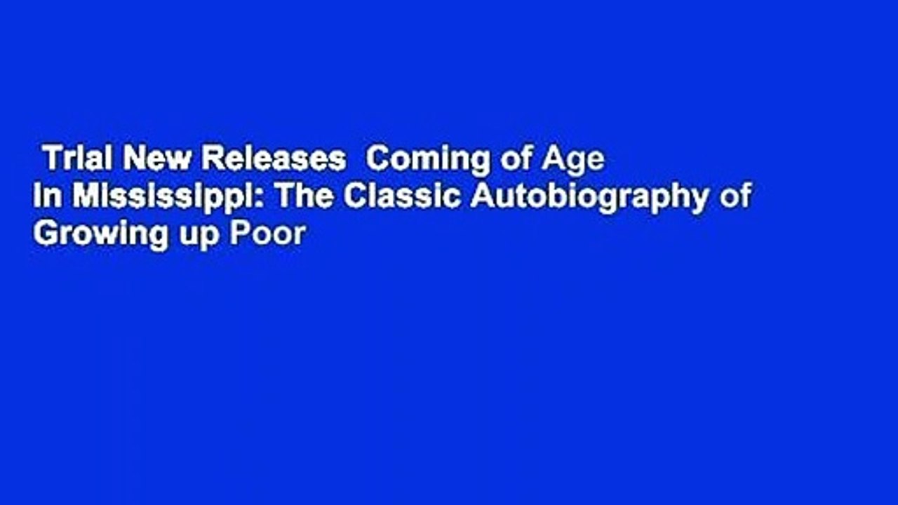 Trial New Releases  Coming of Age in Mississippi: The Classic Autobiography of Growing up Poor