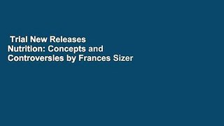 Trial New Releases  Nutrition: Concepts and Controversies by Frances Sizer