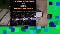 [Read] Learn Korean with BTS (Bangtan Boys): The Fun Effective Way to Learn Korean  For Online