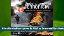 Full E-book Understanding Terrorism: Challenges, Perspectives, and Issues  For Trial