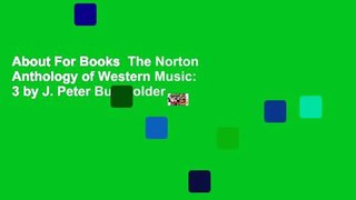 About For Books  The Norton Anthology of Western Music: 3 by J. Peter Burkholder