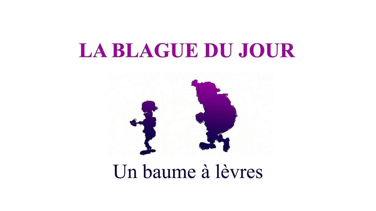 Un baume à lèvres - La blague du jour