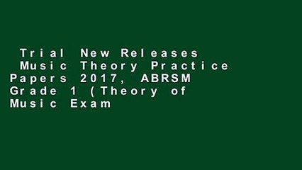 Trial New Releases  Music Theory Practice Papers 2017, ABRSM Grade 1 (Theory of Music Exam