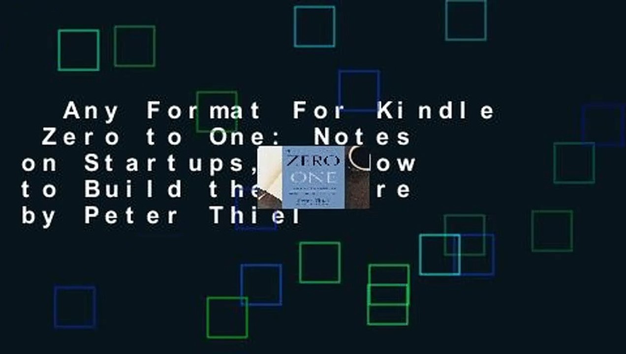 Any Format For Kindle  Zero to One: Notes on Startups, or How to Build the Future by Peter Thiel