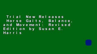 Trial New Releases  Horse Gaits, Balance, and Movement: Revised Edition by Susan E. Harris