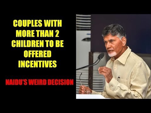 Couples with more than 2 children to be offered incentives , CM Naidu's weird decision