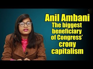 Anil Ambani-The biggest beneficiary of Congress’ crony-capitalism