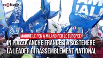 Marine Le Pen a Milano per le europee | Notizie.it