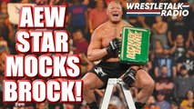 AEW Star MOCKS Brock Lesnar!! WWE TARGETS AEW!! Ric Flair Health LATEST! - WrestleTalk Radio