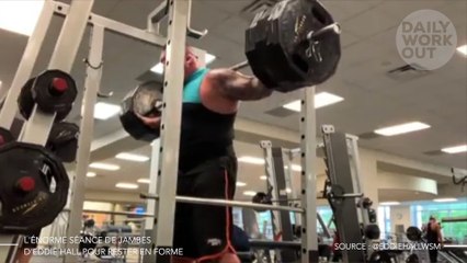 L'énorme séance de jambes d'Eddie Hall pour rester en forme