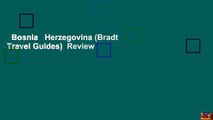 Bosnia   Herzegovina (Bradt Travel Guides)  Review