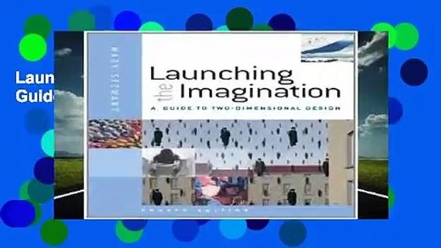 Launching the Imagination: A Guide to Two-dimensional Design