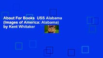 About For Books  USS Alabama (Images of America: Alabama) by Kent Whitaker
