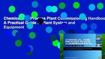 Chemical and Process Plant Commissioning Handbook: A Practical Guide to Plant System and Equipment