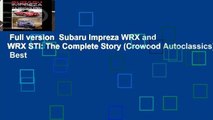 Full version  Subaru Impreza WRX and WRX STI: The Complete Story (Crowood Autoclassics)  Best