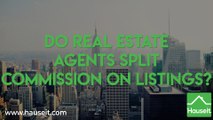 Do Real Estate Agents Split Commission On Listings?